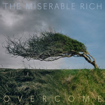 The Miserable Rich – Overcome (2024) (ALBUM ZIP)