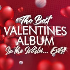 Various Artists – The Best Valentines Album In The World Ever! (2024) (ALBUM ZIP)