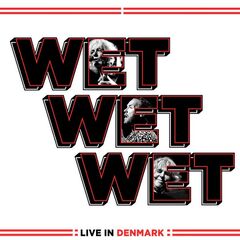 Wet Wet Wet – Live In Denmark (2024) (ALBUM ZIP)