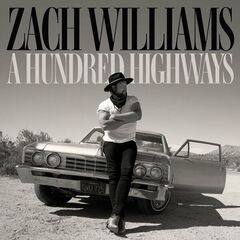 Zach Williams – A Hundred Highways (2024) (ALBUM ZIP)