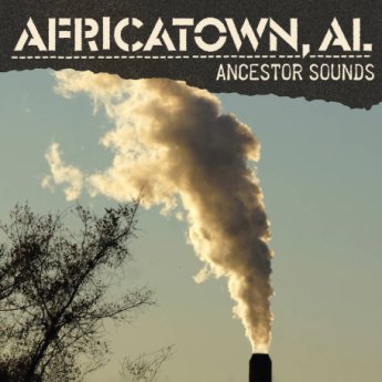 Africatown, Al – Ancestor Sounds (2024) (ALBUM ZIP)