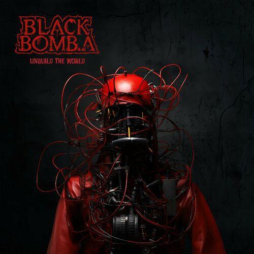 Black Bomb A – Unbuild The World (2024) (ALBUM ZIP)