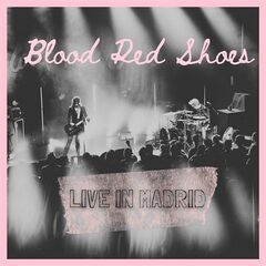 Blood Red Shoes – Live In Madrid (2024) (ALBUM ZIP)