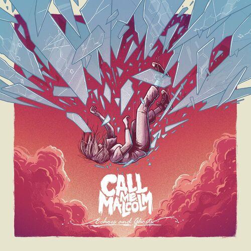 Call Me Malcolm – Echoes And Ghosts (2024) (ALBUM ZIP)