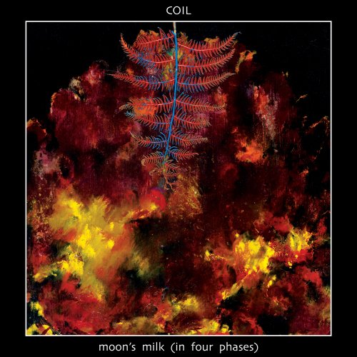 Coil – Moon’s Milk [In Four Phases] (2024) (ALBUM ZIP)