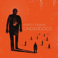 Empty Frame – Underdogs (2024) (ALBUM ZIP)