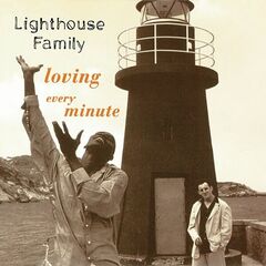 Lighthouse Family – Loving Every Minute (2024) (ALBUM ZIP)