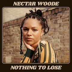 Nectar Woode – Nothing To Lose (2024) (ALBUM ZIP)