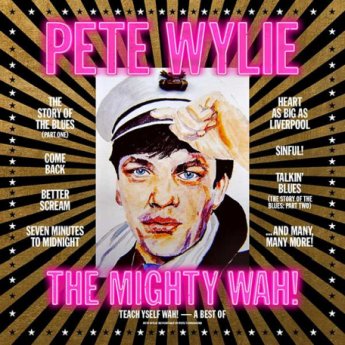 Pete Wylie &amp; The Mighty Wah! – Teach Yself Wah! A Best Of (2024) (ALBUM ZIP)