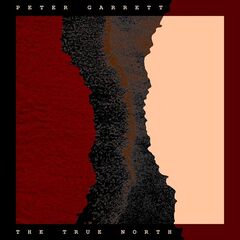 Peter Garrett – The True North (2024) (ALBUM ZIP)