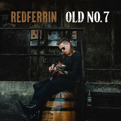 Redferrin – Old No. 7 (2024) (ALBUM ZIP)