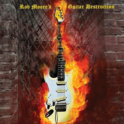 Rob Moore – Rob Moore’s Guitar Destruction (2024) (ALBUM ZIP)