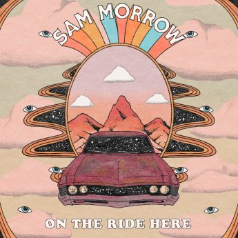 Sam Morrow – On The Ride Here (2024) (ALBUM ZIP)