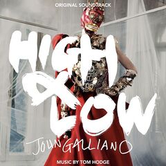 Tom Hodge – High &amp; Low John Galliano [Original Soundtrack] (2024) (ALBUM ZIP)