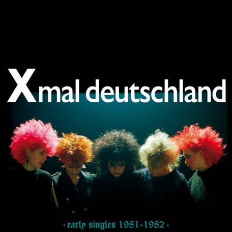 Xmal Deutschland – Early Singles 1981-1982 (2024) (ALBUM ZIP)