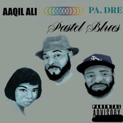 Aaqil Ali &amp; Pa Dre – Pastel Blues (2024) (ALBUM ZIP)
