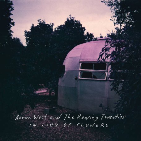 Aaron West &amp; The Roaring Twenties – In Lieu Of Flowers (2024) (ALBUM ZIP)