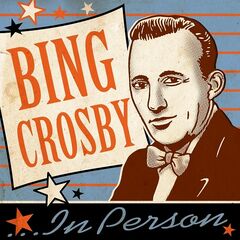 Bing Crosby – In Person (2024) (ALBUM ZIP)