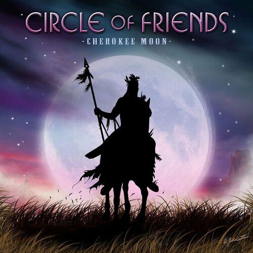 Circle Of Friends – Cherokee Moon (2024) (ALBUM ZIP)