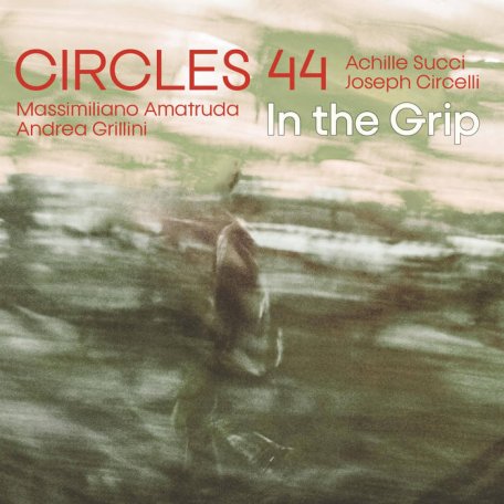 Circles 44 – In The Grip (2024) (ALBUM ZIP)