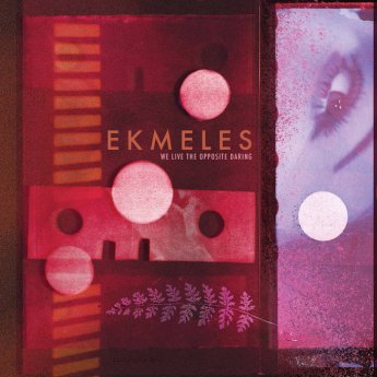 Ekmeles – We Live The Opposite Daring (2024) (ALBUM ZIP)