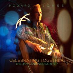 Howard Jones – Celebrating Together [The 40th Anniversary] (2024) (ALBUM ZIP)