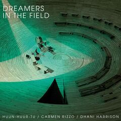 Huun-Huur-Tu – Dreamers In The Field (2024) (ALBUM ZIP)