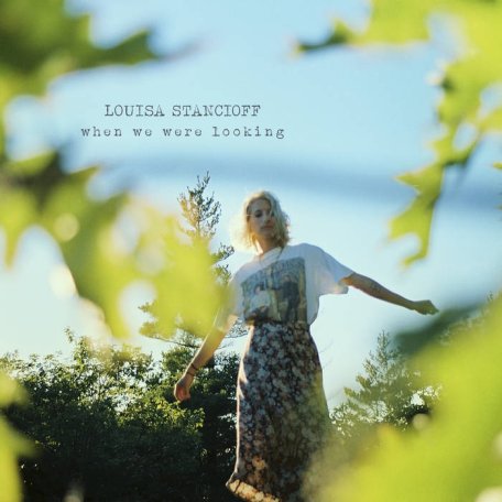 Louisa Stancioff – When We Were Looking (2024) (ALBUM ZIP)