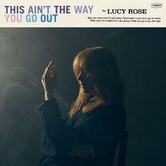 Lucy Rose – This Ain’t The Way You Go Out (2024) (ALBUM ZIP)