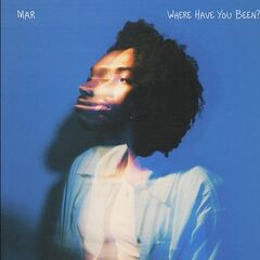 Mar – Where Have You Been (2024) (ALBUM ZIP)