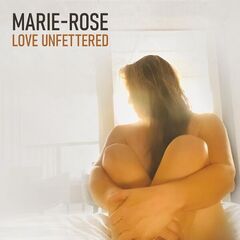 Marie-Rose – Love Unfettered (2024) (ALBUM ZIP)