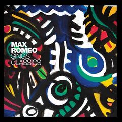 Max Romeo – Max Romeo Sings Classics (2024) (ALBUM ZIP)