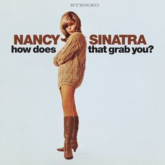 Nancy Sinatra – How Does That Grab You (2024) (ALBUM ZIP)