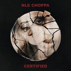 Nle Choppa – Certified (2024) (ALBUM ZIP)