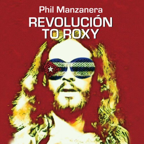 Phil Manzanera – Revolucion To Roxy (2024) (ALBUM ZIP)