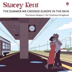 Stacey Kent – The Summer We Crossed Europe In The Rain (2024) (ALBUM ZIP)