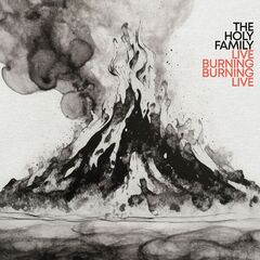 The Holy Family – Live Burning, Burning Live (2024) (ALBUM ZIP)