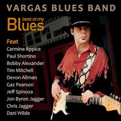 Vargas Blues Band – Best Of My Blues (2024) (ALBUM ZIP)