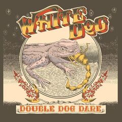 White Dog – Double Dog Dare (2024) (ALBUM ZIP)