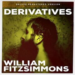 William Fitzsimmons – Derivatives [Remastered Deluxe Version] (2024) (ALBUM ZIP)