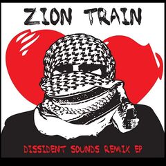 Zion Train – Dissident Sounds Remix (2024) (ALBUM ZIP)