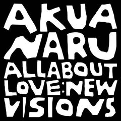 Akua Naru – All About Love New Visions (2024) (ALBUM ZIP)