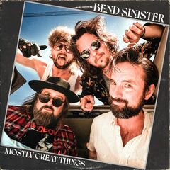 Bend Sinister – Mostly Great Things (2024) (ALBUM ZIP)