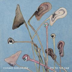 Cosmo Sheldrake – Eye To The Ear (2024) (ALBUM ZIP)