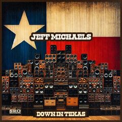 Jeff Michaels – Down In Texas (2024) (ALBUM ZIP)