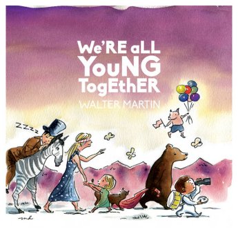 Walter Martin – We’re All Young Together [10th Anniversary Edition] (2024) (ALBUM ZIP)