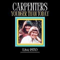 Carpenters – Younger Than Today (Live 1970) (2024) (ALBUM ZIP)